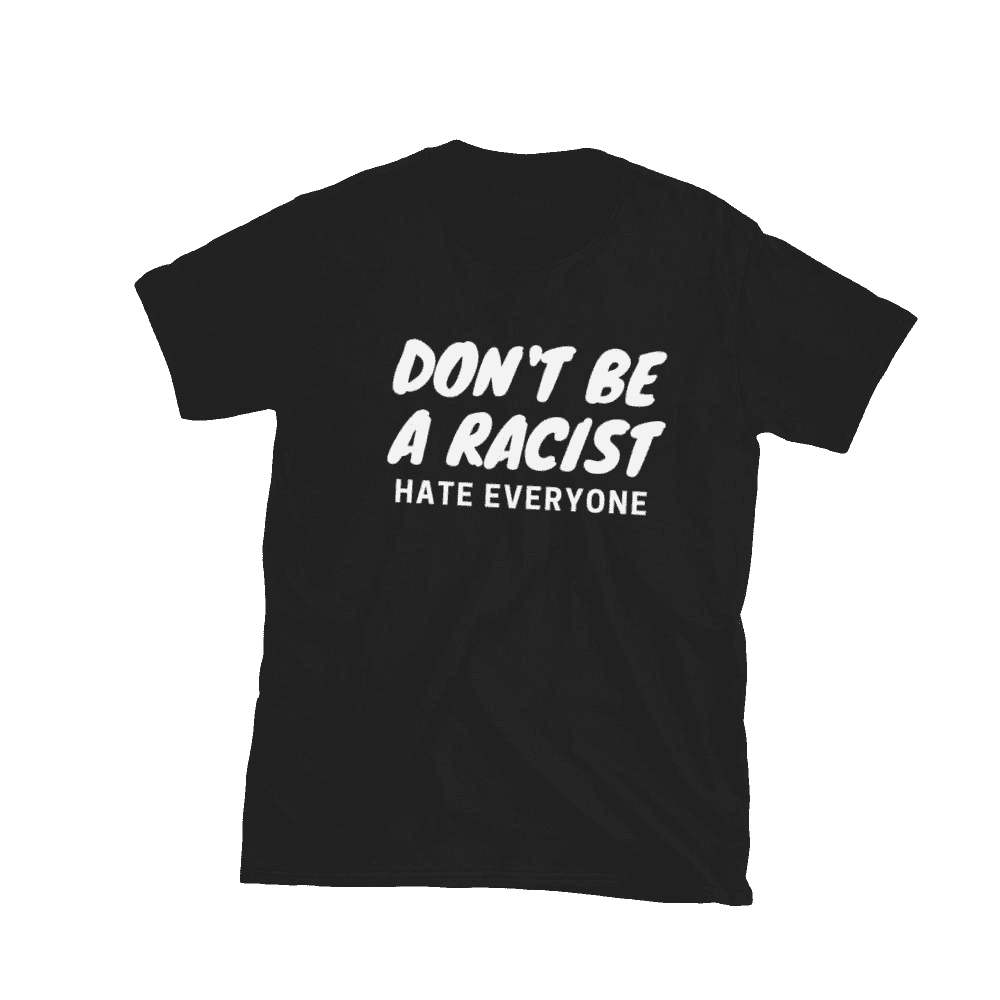 dont-be-a-racist-kurzarmeliges-unisex-t-shirt-bedruckt-spruch-spass-lustig